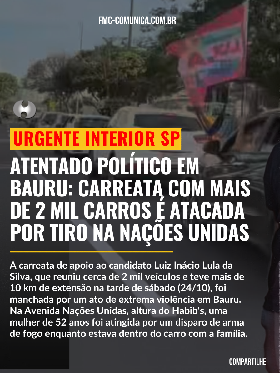 Atentado político em Bauru: Carreata com mais de 2 mil carros é atacada por tiro na Nações Unidas